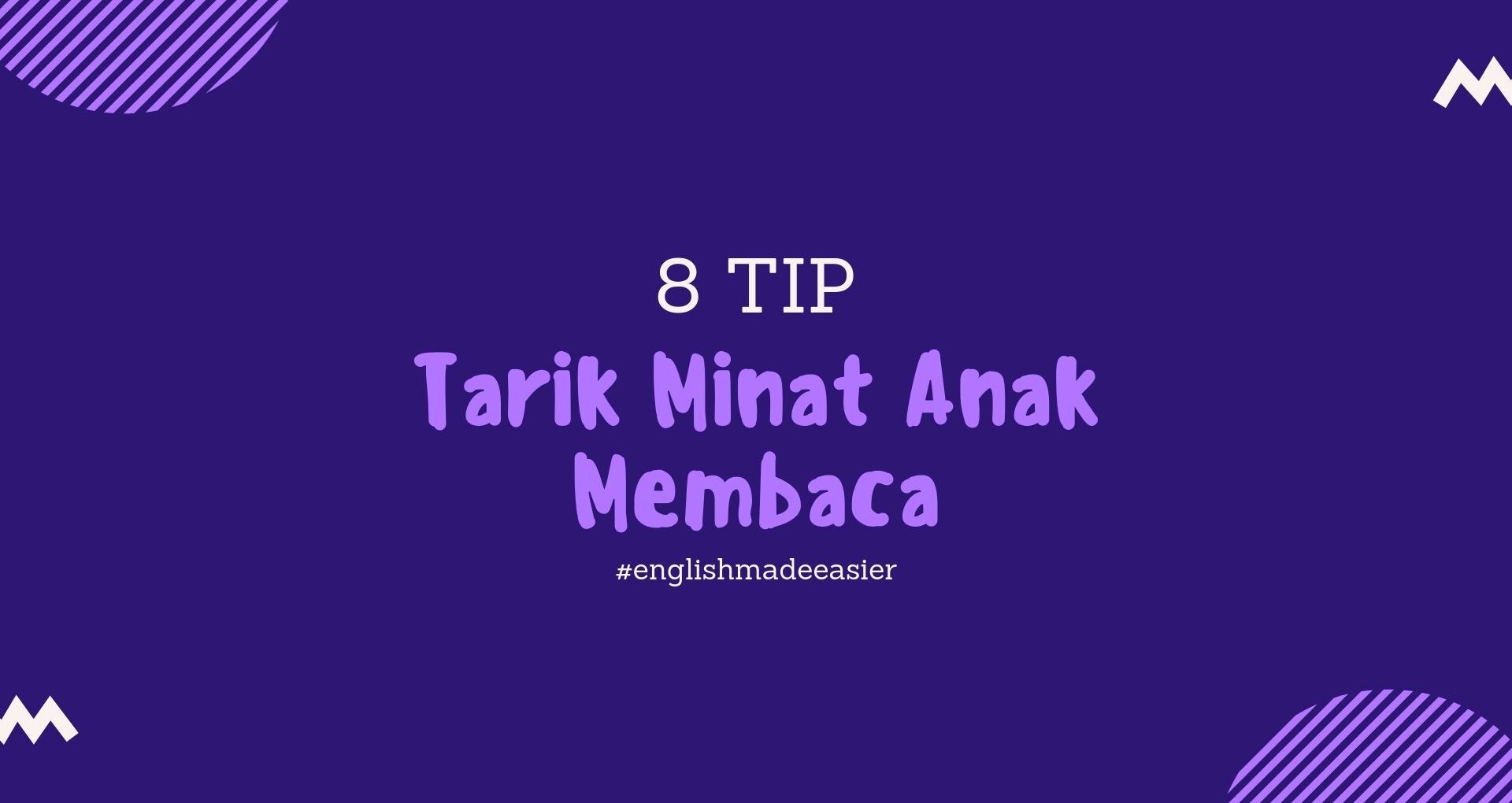 8 Tip Tarik Minat Anak Untuk Membaca