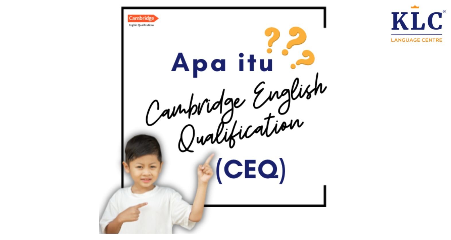 Apa itu Cambridge English Qualifications (CEQ)?