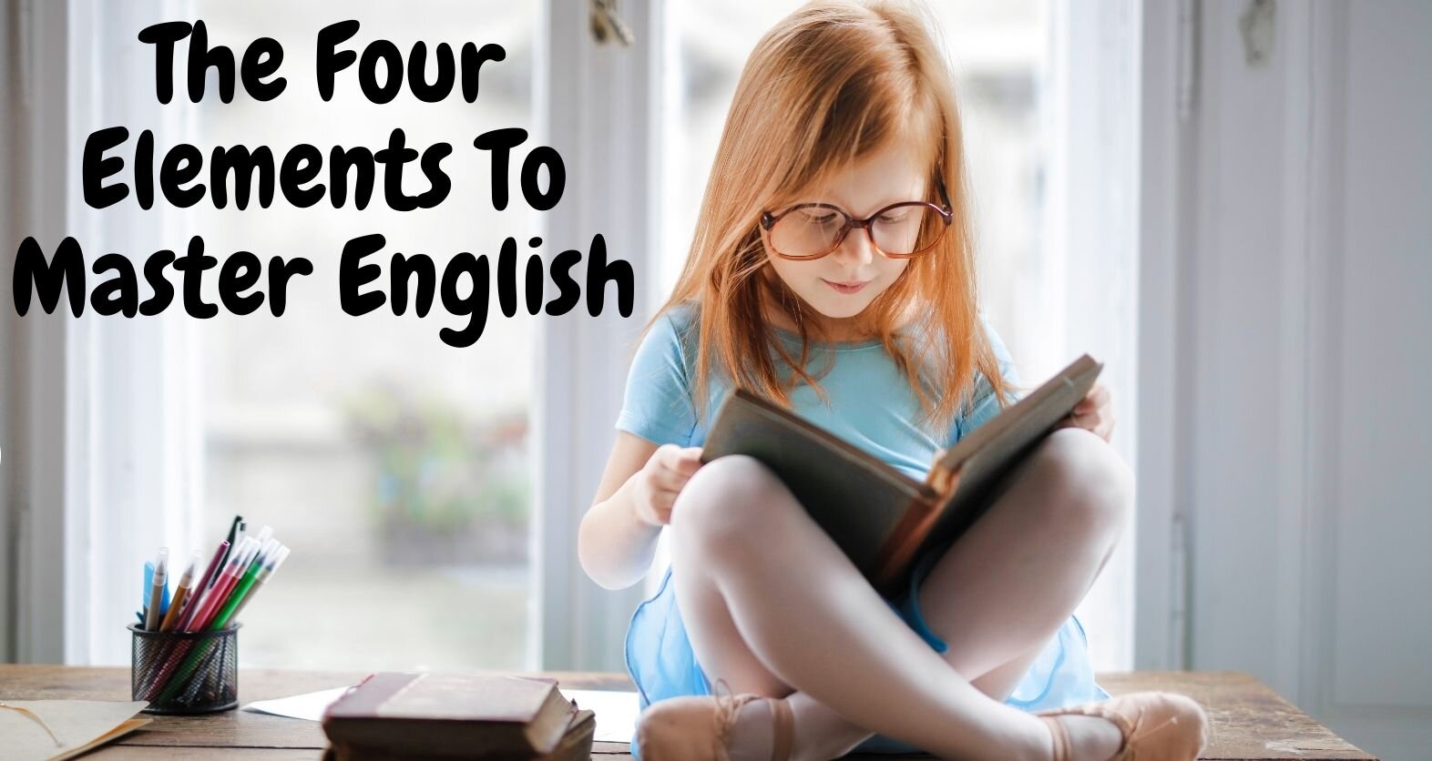 The Four Elements To Master English