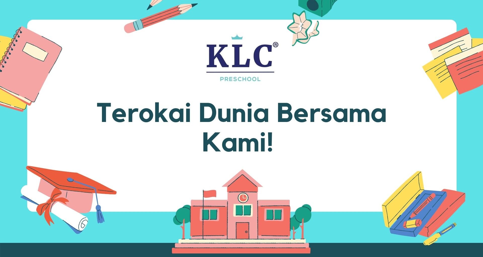 Terokai Dunia Bersama Prasekolah Klc