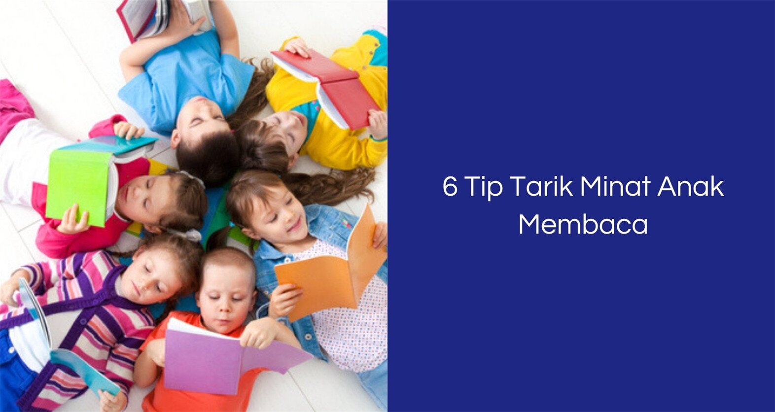 6 Tip Untuk Tarik Minat Anak Membaca