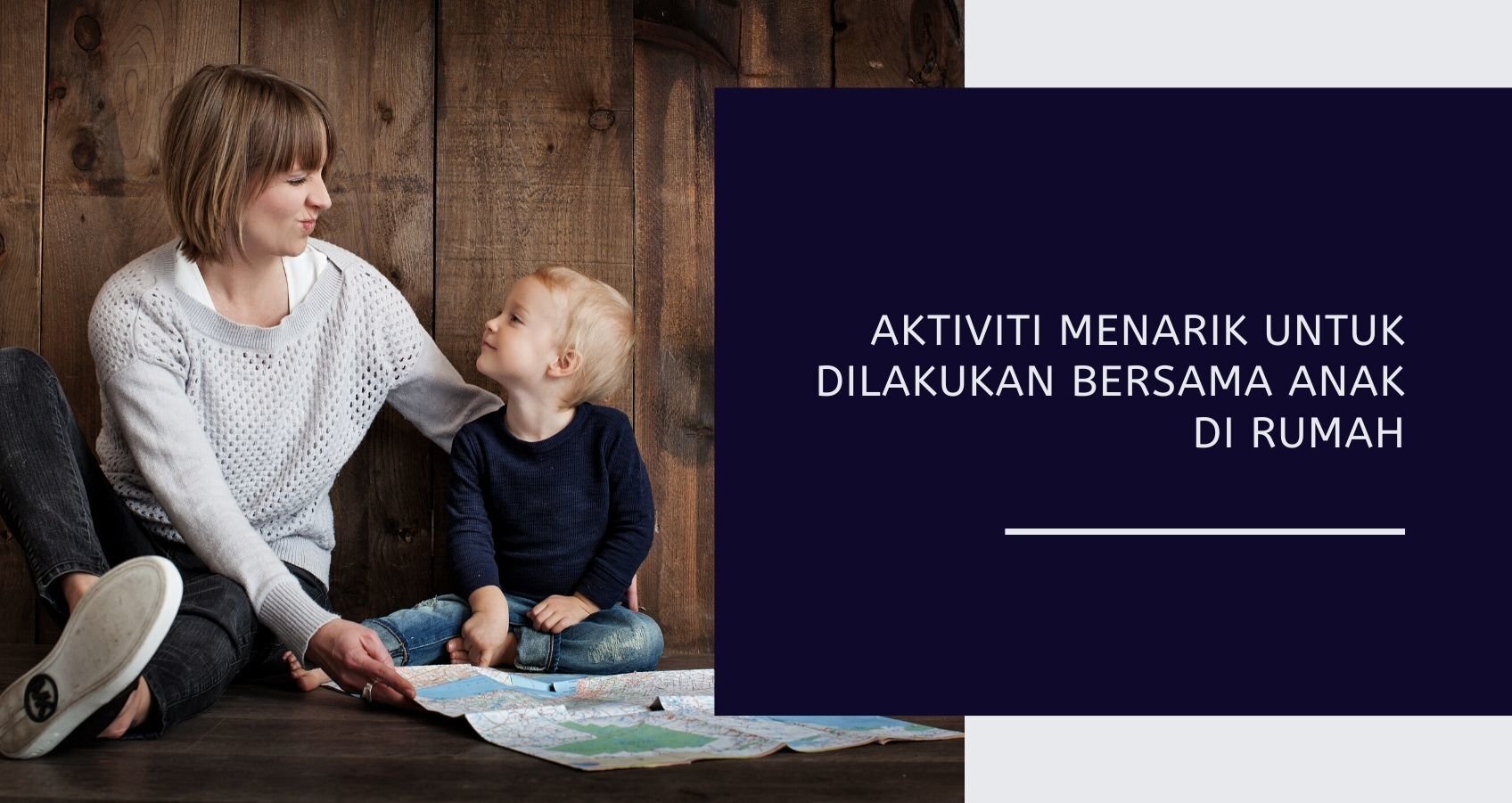 Aktiviti Menarik Untuk Dilakukan Bersama Anak di Rumah